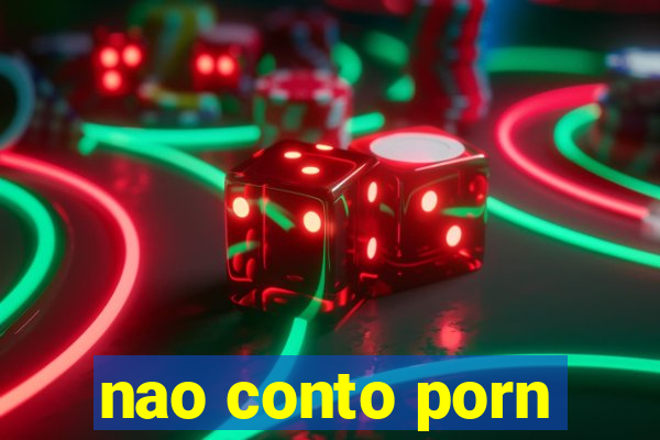 nao conto porn